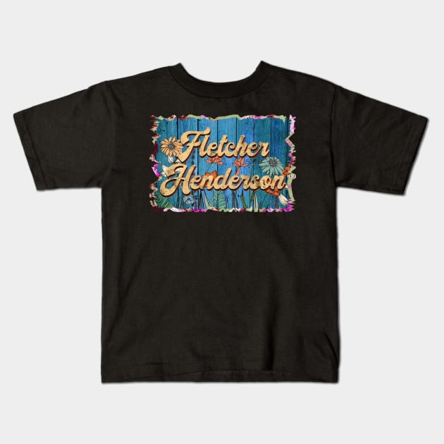 Retro Fletcher Name Flowers Henderson Limited Edition Proud Classic Styles Kids T-Shirt by Friday The 13th